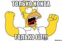 только HONDA только FIT!!!