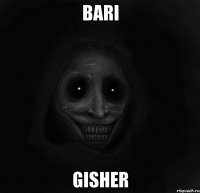 Bari gisher