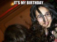 It's my birthday 