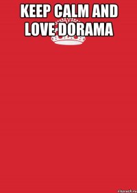 Keep calm And Love dorama 