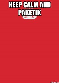 KEEP CALM AND PAKETIK 