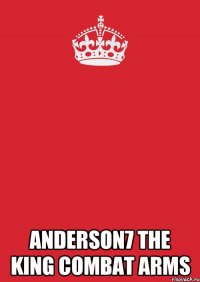  Anderson7 THE KING COMBAT ARMS