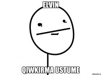 Elvin qiwkirma ustume