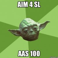 aim 4 sl aas 100