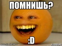 помнишь? :D