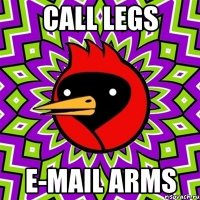 CALL LEGS E-MAIL ARMS