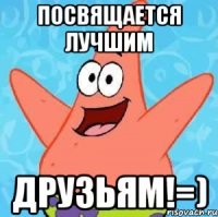 Посвящается лучшим друзьям!=)