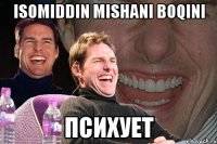 isomiddin mishani boqini психует