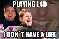 PLAYING L4D I DON`T HAVE A LIFE