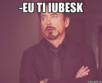 -eu ti iubesk 