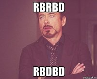 rbrbd rbdbd