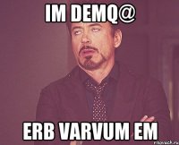 im demq@ erb varvum em