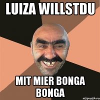 luiza willstdu mit mier bonga bonga