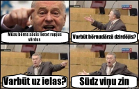 Mūsu bērns sācis lietot rupjus vārdus Varbūt bērnudārzā dzirdējis? Varbūt uz ielas? Sūdz viņu zin