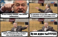 Он постоянно говорит, как любит тебяи хочет... Ты говоришь что он тебя этим заебал... И обижаешь его!!! Непонимая этого... Он скоро смириться с этим... И охладеет к тебе как к женщине потому что будет счить, что он противен тебе... Ну не дура ты???))))