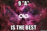 9 "A" is the best