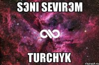 sэni sevirэm Turchyk