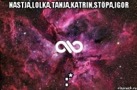 Nastja,Lolka,Tanja,Katrin,Stöpa,Igor :*