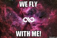 We Fly With Me!