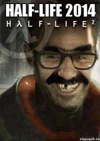 Half-life 2014 