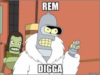 REM DIGGA
