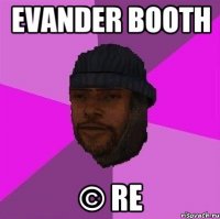 Evander Booth © Re