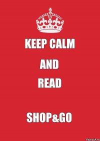 KEEP CALM AND READ SHOP&GO