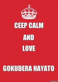 Ceep Calm And Love Gokudera Hayato