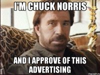 I'm Chuck Norris and I approve of this advertising