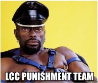  LCC Punishment Team