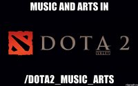 Music and Arts in /dota2_music_arts