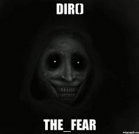 dir() The_fear