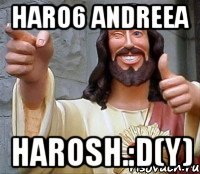 Haro6 Andreea Harosh.:D(Y)