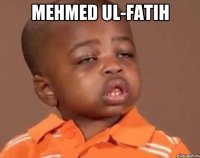 mehmed ul-fatih 