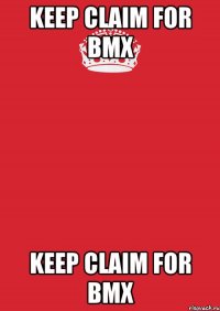 Keep Claim For BMX Keep Claim For BMX