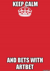 Keep Calm and bets with ARTBET