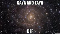 SAYA AND ZAYA BFF