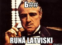 б## runā latviski