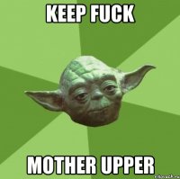 Keep fuck mother upper