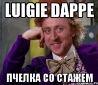 Luigie Dappe Пчелка со стажем