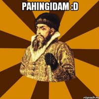 pahingidam :d 