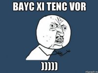 bayc xi tenc vor )))))