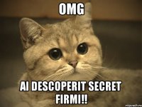 OMG Ai descoperit secret firmi!!