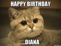 Happy birthday ...Diana