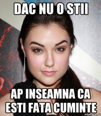 dac nu o stii ap inseamna ca esti fata cuminte