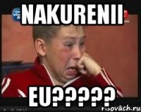 Nakurenii EU?????