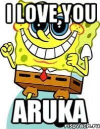 I lOvE YoU Aruka