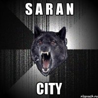 S A R A N ciTy