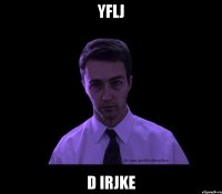 yflj d irjke