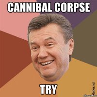 CANNIBAL CORPSE TRY
